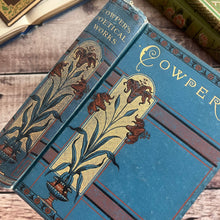 Load image into Gallery viewer, 1890 The Poetical Works of William Cowper; Illustrated Victorian Book