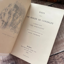 Load image into Gallery viewer, 1894 Days with Sir Roger de Coverley Reprint from the Spectator Macmillan Cranford Series