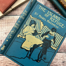 Load image into Gallery viewer, The Island of Refuge by Mabel Mackness Antique Children's Literature