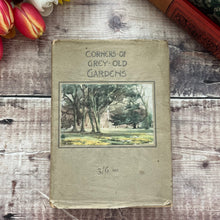 Load image into Gallery viewer, 1917 Corners of Grey Old Gardens by Margaret Waterfield; Cover Design by Jessie King