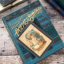 Load image into Gallery viewer, 1885 Illustrated Poems and Songs for Young People; Victorian Children's Book