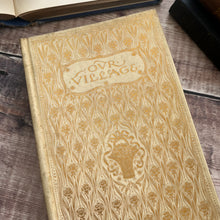 Load image into Gallery viewer, 1904 Our Village by Miss Mary Russell Mitford; Full Vellum Fine Binding English Idylls Series