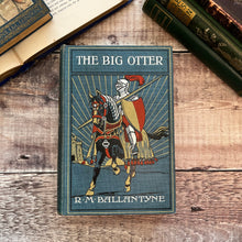 Load image into Gallery viewer, The Big Otter by RM Ballantyne Antique Book Published by James Nisbet