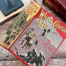 Load image into Gallery viewer, Wilful Cousin Kate by LT Meade Beautiful Antique Pictorial Binding Illustrated Book