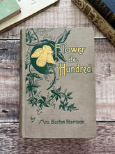Load image into Gallery viewer, 1890 Flower de Hundred by Mrs Burton Harrison 19th Century Book