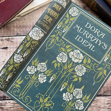 Load image into Gallery viewer, Dora Murray's Ideal by M C Fraser; Beautiful Floral Binding Book