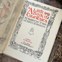 Load image into Gallery viewer, A Little Book of Courtesies by Katherine Tynan; Illustrated by Charles Robinson