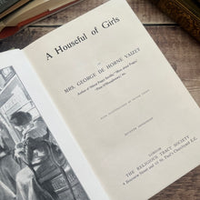 Load image into Gallery viewer, A Houseful of Girls by Mrs George de Horne Vaizey Beautiful Binding