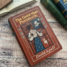 Load image into Gallery viewer, The Gold That Perisheth by David Lyall Beautiful Pictorial Floral Binding Book