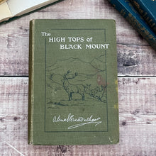 Load image into Gallery viewer, 1907 The High Tops of Black Mount by The Marchioness of Breadalbane; Illustrated Book