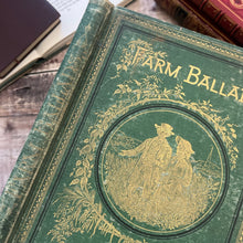 Load image into Gallery viewer, 1875 Farm Ballads by William Carleton Illustrated 19th Century Book