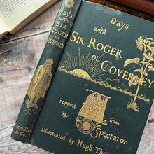 Load image into Gallery viewer, 1894 Days with Sir Roger de Coverley Reprint from the Spectator Macmillan Cranford Series