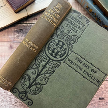 Load image into Gallery viewer, 1907 The Art of Writing English; A Manual for Students by J.M.D.Meiklejohn