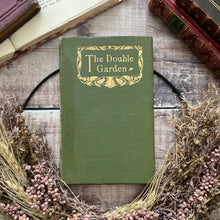 Load image into Gallery viewer, 1914 The Double Garden by Maurice Maeterlinck Beautiful Binding Book