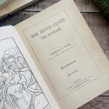 Load image into Gallery viewer, How Hettie Caught the Sunbeams by G P Dyer Late Victorian Book with Floral Binding