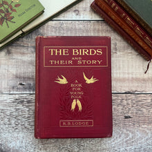 Load image into Gallery viewer, The Birds and Their Story by R.B.Lodge A Book for Young Folk Edwardian Illustrated