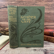 Load image into Gallery viewer, 1899 A Corner of the West by Edith Henrietta Fowler Late Victorian Book