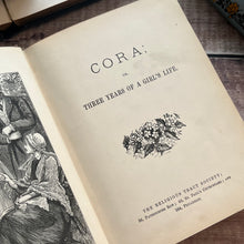Load image into Gallery viewer, Cora or Three Years of a Girl's Life; Late Victorian Floral Binding