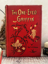 Load image into Gallery viewer, Rare Edition of The One Eyed Griffin and Other Fairy Tales by Rev H.E.Inman; Illustrated