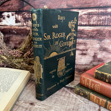 Load image into Gallery viewer, 1894 Days with Sir Roger de Coverley Reprint from the Spectator Macmillan Cranford Series