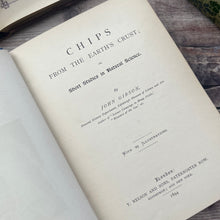 Load image into Gallery viewer, 1894 Chips from the Earth's Crust by John Gibson; Illustrated Victorian Book