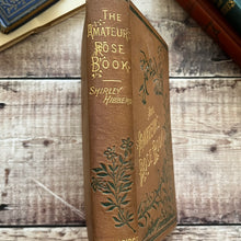 Load image into Gallery viewer, 1885 The Amateur's Rose Book by Shirley Hibberd Victorian Gardening Book