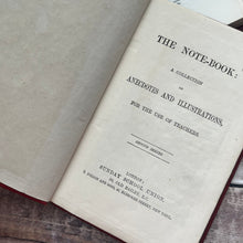 Load image into Gallery viewer, The Note Book; A Collection of Anecdotes and Illustrations for the Use of Teachers