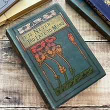Load image into Gallery viewer, It Is Never Too Late to Mend by Charles Reade; A Matter of Fact Romance in Floral Binding