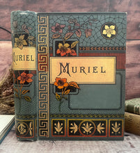 Load image into Gallery viewer, Muriel or Ways and Means by M Vandegrift; Late Victorian Pictorial Floral Binding