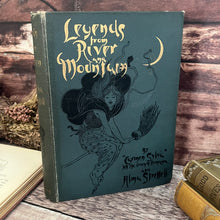 Load image into Gallery viewer, 1896 Legends from River and Mountain by Carmen Sylva
