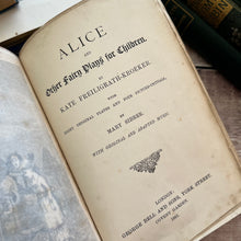 Load image into Gallery viewer, 1881 Alice and Other Fairy Plays for Children by Kate Freiligrath Kroeker