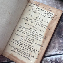 Load image into Gallery viewer, 18th Century The Garden-Companion. For Gentlemen and Ladies; A Calendar, pointing out what should be done every Month