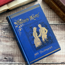 Load image into Gallery viewer, Cousin Mary by Mrs Oliphant; Lovely Floral Binding Victorian Book