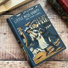 Load image into Gallery viewer, Little Miss Vanity by Mrs Henry Clarke Antique Children's Literature