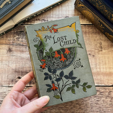 Load image into Gallery viewer, The Lost Child by Franz Hoffman Antique Floral Binding Book Illustrated