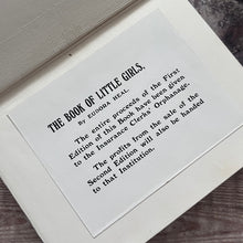 Load image into Gallery viewer, 1911 The Book of Little Girls; Written and Illustrated by Eudora Heal Beautiful Book