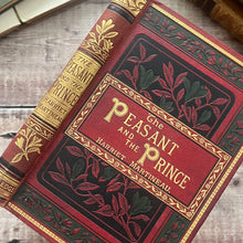 Load image into Gallery viewer, 1885 The Peasant and The Prince by Harriet Martineau; Illustrated Victorian Book