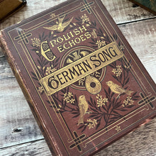 Load image into Gallery viewer, 1877 English Echoes of German Song Beautiful Cloth Binding Mid Victorian Book