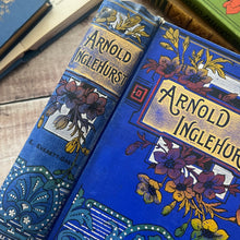 Load image into Gallery viewer, Arnold Inglehurst by Evelyn Everett Green Late Victorian Book with Floral Binding