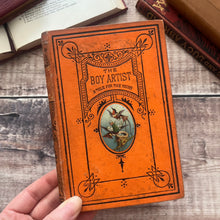 Load image into Gallery viewer, 1878 The Boy Artist A Tale for the Young; Mid Victorian Illustrated Book