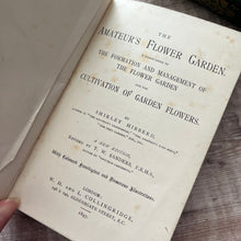 Load image into Gallery viewer, 1897 The Amateur's Flower Garden by Shirley Hibberd; Beautiful Floral Binding