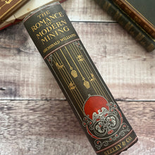 Load image into Gallery viewer, 1907 The Romance of Modern Mining by Archibald Williams Edwardian Illustrated Book