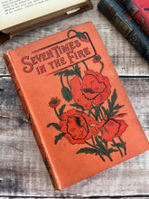 Load image into Gallery viewer, Seven Times in the Fire A Story of France in Revolution Times; Floral Binding