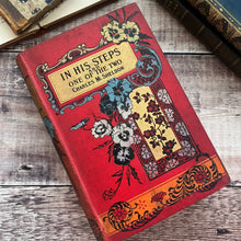 Load image into Gallery viewer, In His Steps and One of the Two by Charles Sheldon; Beautiful Victorian Book