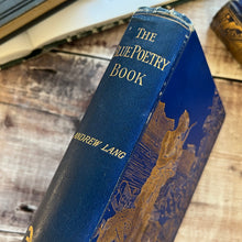 Load image into Gallery viewer, First Edition 1891 The Blue Poetry Book by Andrew Lang Victorian Illustrated #2