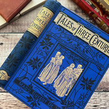 Load image into Gallery viewer, Tales of Three Centuries Mid Victorian Book