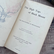 Load image into Gallery viewer, 1907 The High Tops of Black Mount by The Marchioness of Breadalbane; Illustrated Book