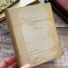 Load image into Gallery viewer, The More Excellent Way Words of the Wise A Sequence of Meditations; Antique Book