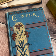 Load image into Gallery viewer, 1890 The Poetical Works of William Cowper; Illustrated Victorian Book