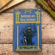 Load image into Gallery viewer, Adventures of a Naval Lieutenant by Captain Cupples Late Edwardian Book